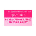 Pink and red sign with humorous text about vehicle speeding.